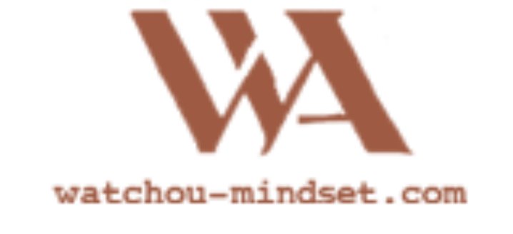 Watchou Mindset